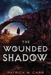 The Wounded Shadow (Patrick W. Carr)