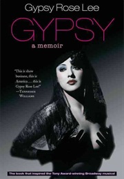 Gypsy a Memoir (Gypsy Rose Lee)