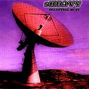 SHEAVY - Celestial Hi-Fi