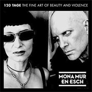 Mona Mur &amp; En Esch- 120 Tage: The Fine Art of Beauty &amp; Violence