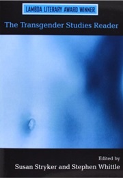 The Transgender Studies Reader (Susan Stryker and Stephen Whittle)