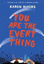 You Are the Everything (Karen Rivers (Wyoming))