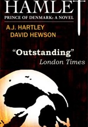 Hamlet, Prince of Denmark (A Novel) (A. J. Hartley)