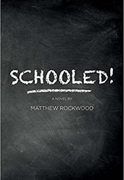Schooled! (Matthew Rockwood)
