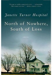 North of Nowhere, South of Loss (Janette Hospital)