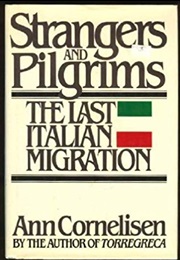 Strangers and Pilgrims: The Last Italian Migration (Ann Cornelisen)
