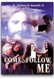 Come and Follow Me (Fr. Stefano M. Manelli)