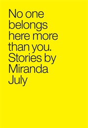 No One Belongs Here More Than You (Miranda July)