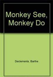 Monkey See, Monkey Do (Barthe Declements)