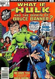 Vol. 1 #2 What If the Hulk Had Always Had Bruce Banner&#39;s Brain??