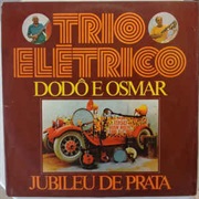 Armandinho E O Trio Elétrico Dodô & Osmar, Moraes Moreira - Jubileu De Prata