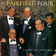 The Fairfield Four - I Couldn't Hear Nobody Pray (1997)