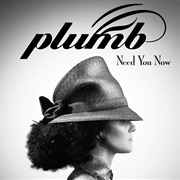 Need You Now - Plumb
