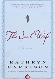 The Seal Wife (Kathryn Harrison)