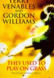They Used to Play on Grass - Terry Venalbes &amp; Gordon Williams