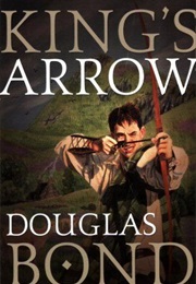 King's Arrow (Douglas Bond)