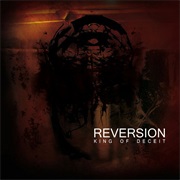 Reversion - King of Deceit