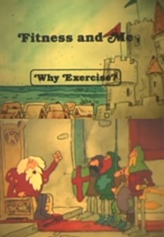 Fitness and Me: Why Exercise? (1984)