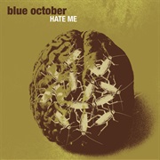 Hate Me - Blue October