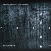 Thomas Strønen / Iain Ballamy : Food ‎– Mercurial Balm