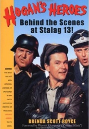 Hogan's Heroes: Behind the Scenes at Stalag 13 (Brenda Scott Royce)