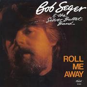 Roll Me Away - Bob Segar