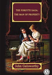 The Forsyte Saga: The Man of Property (John Galsworthy)