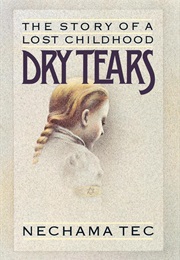 Dry Tears: The Story of a Lost Childhood (Nechama Tec)