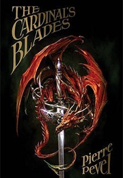 The Cardinal&#39;s Blades (Pierre Pevel)