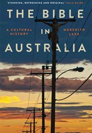 The Bible in Australia: A Cultural History (Meredith Lake)