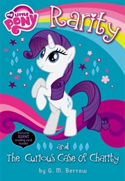 My Little Pony: Rarity and the Curious Case of Charity (G.M. Berrow)