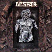 Despair - Decay of Humanity