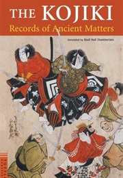 The Kojiki: Records of Ancient Matters (Ō No Yasumaro)