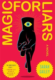 Magic for Liars (Sarah Gailey)