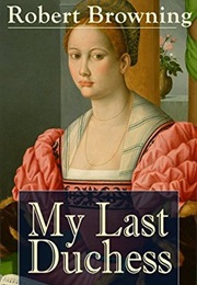 My Last Duchess and Other Poems (Robert Browning)