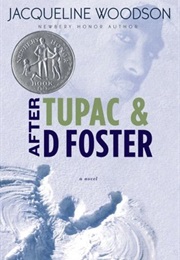 After Tupac &amp; D Foster (Jacqueline Woodson)