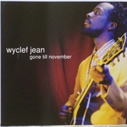 Gone Till November - Wyclef Jean