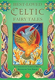 Best Loved Celtic Fairy Tales (Isabelle Brent and Neil Phillip)