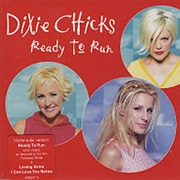 Ready to Run - Dixie Chicks