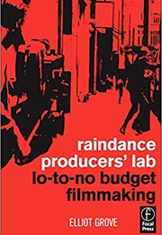 Raindance Producers' Lab: Lo-To-No Budget Filmmaking (Eliot Grove)