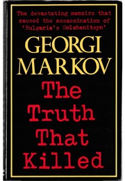 The Truth That Killed (Georgi Markov)