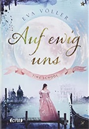 Time School - Auf Ewig Uns (Eva Völler)
