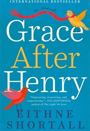 Grace After Henry (Eithne Shortall)