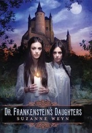 Dr. Frankenstein's Daughters (Suzanne Weyn)