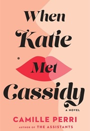 When Katie Met Cassidy (Camille Perri)