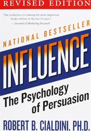 Influence: The Psychology of Persuasion (Robert B. Cialdini)