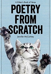 Poetry From Scratch: A Kitten&#39;s Book of Verse (Jennifer McCartney)