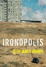 Ironopolis (Glen James Brown)