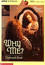 Why Me? (Deborah Kent)