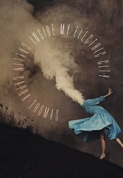 Inside My Electric City (Caylin Capra Thomas)